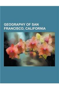 Geography of San Francisco, California: Chinatown, San Francisco, Landforms of San Francisco, California, Landmarks in San Francisco, California, Miss