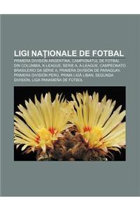 Ligi Na Ionale de Fotbal: Primera Division Argentina, Campionatul de Fotbal Din Columbia, K-League, Serie A, A-League