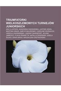Triumfatorki Wielkoszlemowych Turniejow Juniorskich