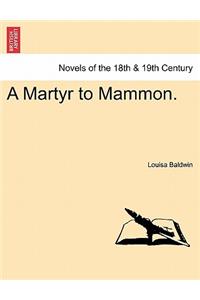 Martyr to Mammon. Vol. III