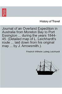 Journal of an Overland Expedition in Australia from Moreton Bay to Port Essington ... during the years 1844-45. (Detailed map of L. Leichhardt's route ... laid down from his original map ... by J. Arrowsmith.).