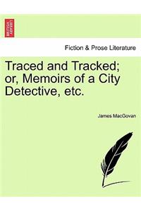 Traced and Tracked; Or, Memoirs of a City Detective, Etc.