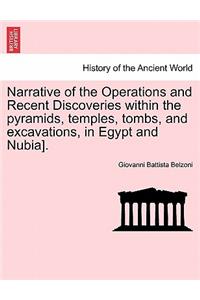Narrative of the Operations and Recent Discoveries Within the Pyramids, Temples, Tombs, and Excavations, in Egypt and Nubia].