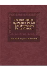 Tratado M�dico-quir�rgico De Las Enfermedades De La Orina...