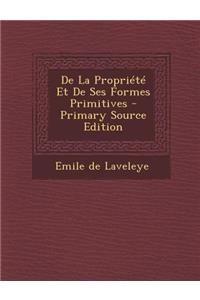 de La Propriete Et de Ses Formes Primitives