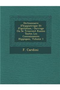 Dictionnaire D'hippiatrique Et D'�quitation,