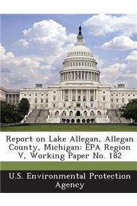 Report on Lake Allegan, Allegan County, Michigan: EPA Region V, Working Paper No. 182