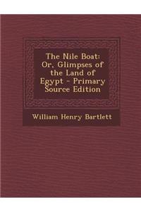 The Nile Boat: Or, Glimpses of the Land of Egypt