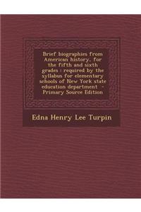 Brief Biographies from American History, for the Fifth and Sixth Grades