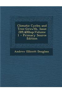 Climatic Cycles and Tree-Growth, Issue 289, Volume 1 - Primary Source Edition