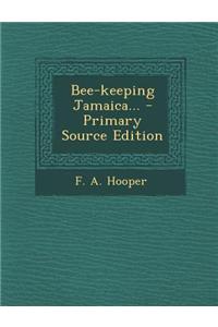 Bee-Keeping Jamaica... - Primary Source Edition