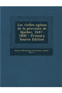 Les Vielles Eglises de La Province de Quebec, 1647-1800
