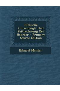 Biblische Chronologie Und Zeitrechnung Der Hebraer
