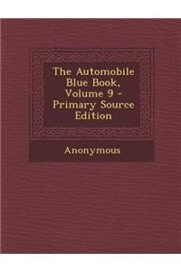 The Automobile Blue Book, Volume 9 - Primary Source Edition