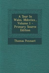 A Tour in Wales. MDCCLXX., Volume 1