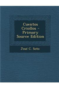Cuentos Criollos - Primary Source Edition