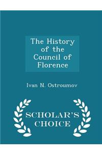 The History of the Council of Florence - Scholar's Choice Edition