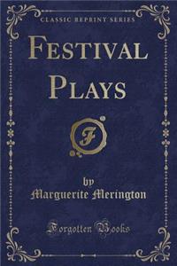 Festival Plays (Classic Reprint)