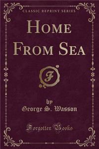 Home from Sea (Classic Reprint)