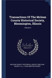 Transactions Of The Mclean County Historical Society, Bloomington, Illinois; Volume 3
