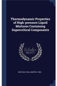 Thermodynamic Properties of High-Pressure Liquid Mixtures Containing Supercritical Components