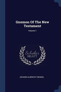 GNOMON OF THE NEW TESTAMENT; VOLUME 1
