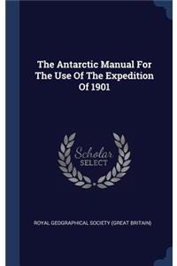 The Antarctic Manual For The Use Of The Expedition Of 1901