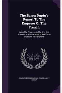 The Baron Dupin's Report To The Emperor Of The French