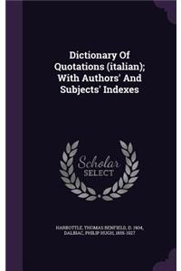 Dictionary Of Quotations (italian); With Authors' And Subjects' Indexes