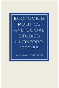 Economics, Politics and Social Studies in Oxford, 1900-85