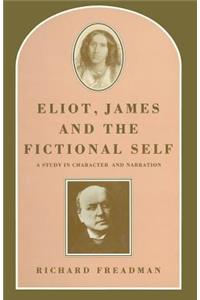 Eliot, James and the Fictional Self: A Study in Character and Narration