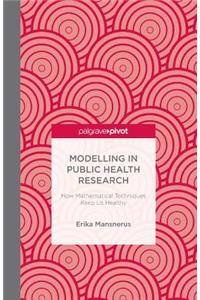 Modelling in Public Health Research