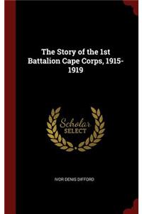 The Story of the 1st Battalion Cape Corps, 1915-1919