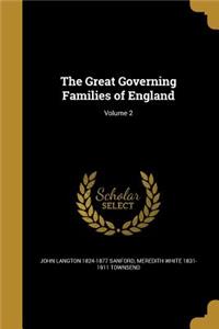 The Great Governing Families of England; Volume 2