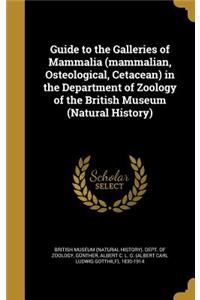 Guide to the Galleries of Mammalia (Mammalian, Osteological, Cetacean) in the Department of Zoology of the British Museum (Natural History)