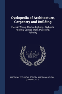 Cyclopedia of Architecture, Carpentry and Building