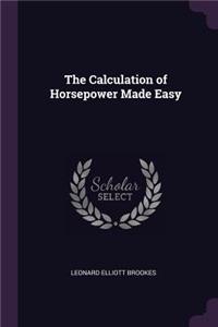 Calculation of Horsepower Made Easy