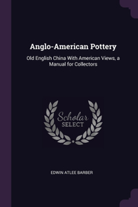 Anglo-American Pottery