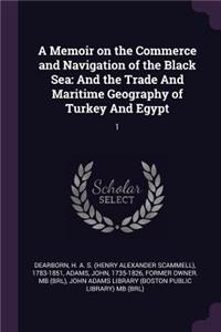 Memoir on the Commerce and Navigation of the Black Sea