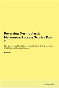 Reversing Desmoplastic Melanoma: Success