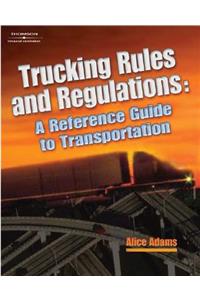 Trucking Rules and Regulations: A Reference Guide to Transportation Industry Regulations