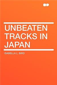 Unbeaten Tracks in Japan