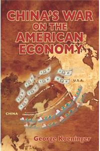 China's War on the American Economy