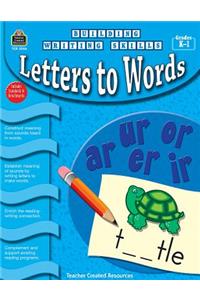 Building Writing Skills: Letters to Words