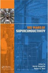 100 Years of Superconductivity