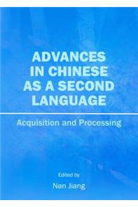 Advances in Chinese as a Second Language: Acquisition and Processing