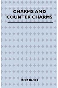 Charms And Counter Charms (Folklore History Series)