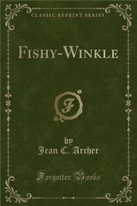 Fishy-Winkle (Classic Reprint)