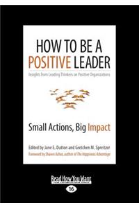 How to Be a Positive Leader