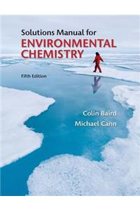 Solutions Manual for Environmental Chemistry